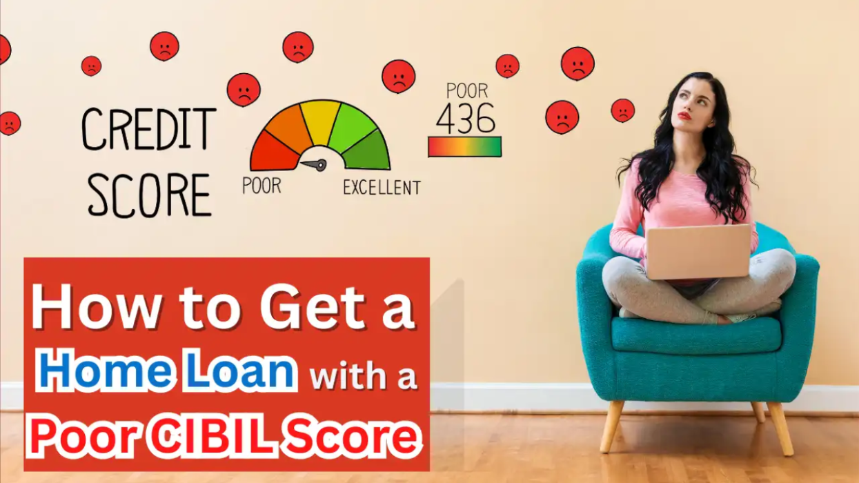 How to Get a Home Loan With a Low CIBIL Score